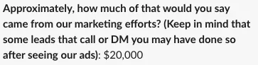$20K from our marketing efforts.